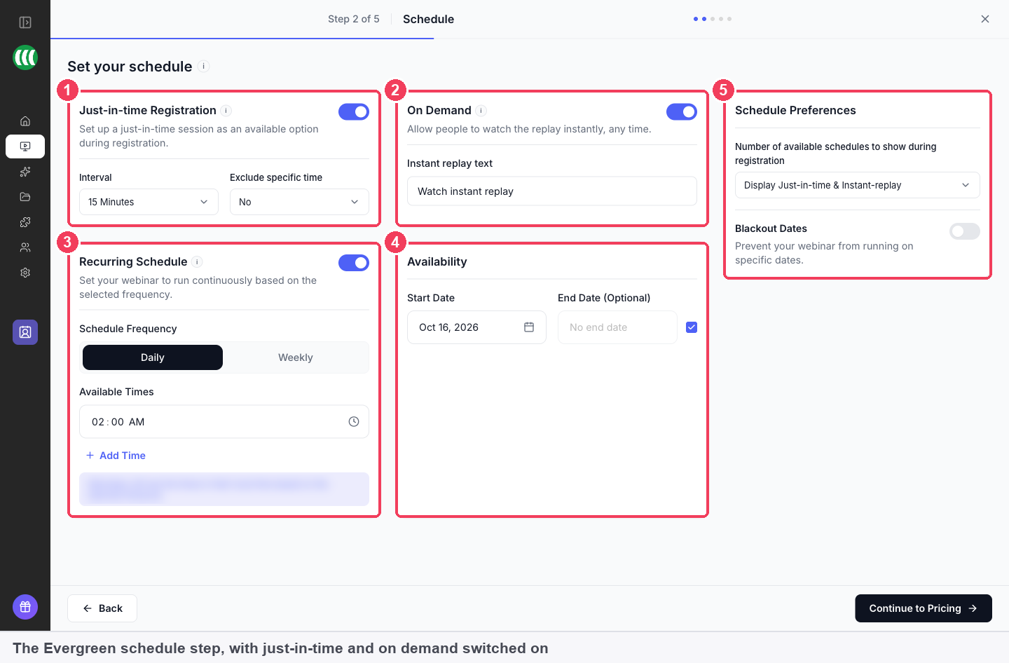The evergreen schedule step with Just-in-time Registration and On Demand switched on, a daily recurring schedule, availability dates and schedule preferences